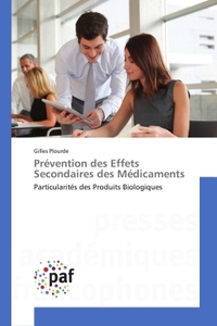 PREVENTION DES EFFETS SECONDAIRES DES MEDICAMENTS - PARTICULARITES DES PRODUITS BIOLOGIQUES