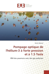 Pompage optique de l'helium-3 A forte pression et A 1.5 Tesla