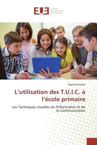 L utilisation des t.u.i.c. à l école primaire