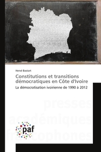 Constitutions et transitions démocratiques en Côte dIvoire