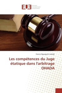 Les compétences du Juge étatique dans larbitrage OHADA