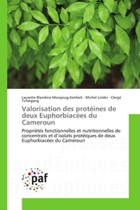 VALORISATION DES PROTEINES DE DEUX EUPHORBIACEES DU CAMEROUN - PROPRIETES FONCTIONNELLES ET NUTRITIO