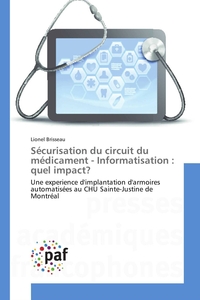 SECURISATION DU CIRCUIT DU MEDICAMENT - INFORMATISATION : QUEL IMPACT?