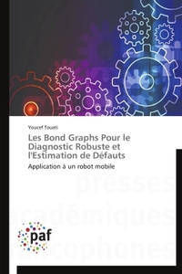 Les Bond Graphs Pour le Diagnostic Robuste et l'Estimation de Défauts