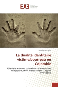 La dualité identitaire victime/bourreau en Colombie