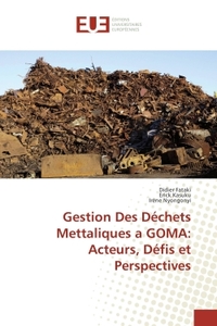 Gestion Des Dechets Mettaliques a GOMA: Acteurs, Defis et Perspectives