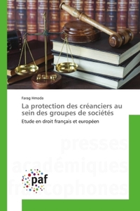 La protection des créanciers au sein des groupes de sociétés
