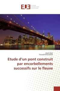 Etude d'un pont construit par encorbellements successifs sur le fleuve