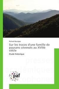 Sur les traces dune famille de paysans cévenols au XVIIIè siècle