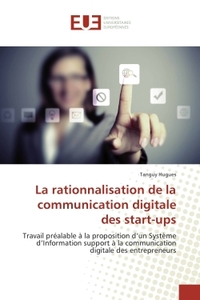 LA RATIONNALISATION DE LA COMMUNICATION DIGITALE DES START-UPS