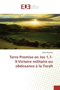 Terre Promise en Jos 1,1-9:Victoire militaire ou obéissance à la Torah