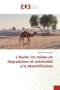 L'Aurès: Un milieu en dégradation et vulnérable a la désertification