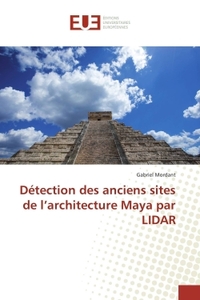 Détection des anciens sites de l'architecture Maya par LIDAR