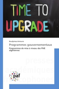 PROGRAMMES GOUVERNEMENTAUX - PROGRAMMES DE MISE A NIVEAU DES PME ALGERIENNES