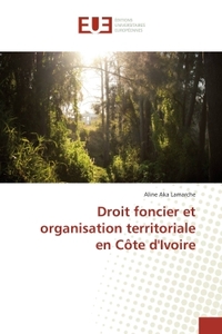DROIT FONCIER ET ORGANISATION TERRITORIALE EN COTE D'IVOIRE
