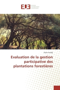 Evaluation de la gestion participative des plantations forestieres