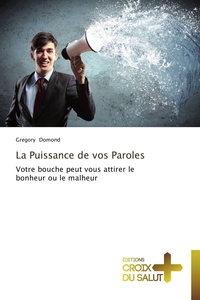LA PUISSANCE DE VOS PAROLES