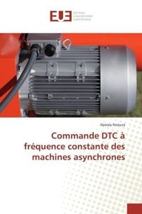 Commande dtc à fréquence constante des machines asynchrones