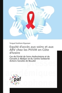 Equite d'acces aux soins et aux ARV chez les PVVIH en cote d'Ivoire