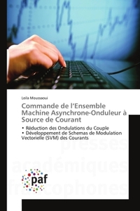 COMMANDE DE L'ENSEMBLE MACHINE ASYNCHRONE-ONDULEUR A SOURCE DE COURANT - REDUCTION DES ONDULATIONS D