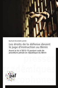 Les droits de la défense devant le juge d'instruction au bénin