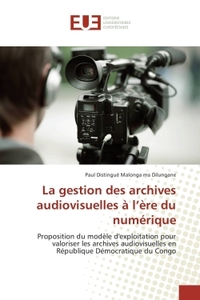 La gestion des archives audiovisuelles à l ère du numérique