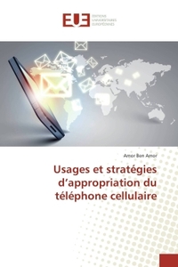 Usages et stratégies d'appropriation du téléphone cellulaire