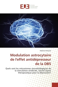 Modulation astrocytaire de l'effet antidepresseur de la DBS