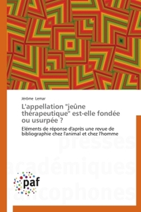 L'appellation ''jeûne thérapeutique'' est-elle fondée ou usurpée ?