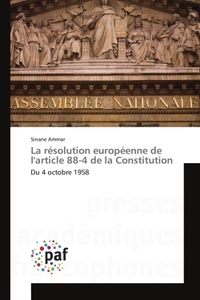 LA RESOLUTION EUROPEENNE DE LARTICLE 88-4 DE LA CONSTITUTION