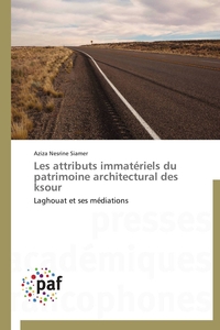 LES ATTRIBUTS IMMATERIELS DU PATRIMOINE ARCHITECTURAL DES KSOUR