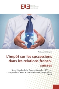 L'impôt sur les successions dans les relations franco-suisses