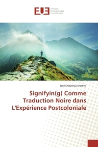 Signifyin(g) Comme Traduction Noire dans L'Expérience Postcoloniale