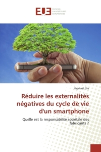 Reduire les externalites negatives du cycle de vie d'un smartphone