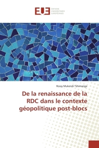 De la renaissance de la RDC dans le contexte géopolitique post-blocs