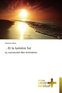 ET LA LUMIERE FUT