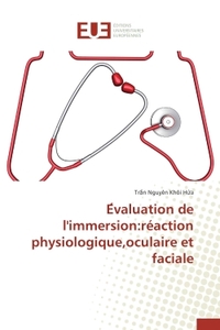 E valuation de l'immersion:réaction physiologique,oculaire et faciale