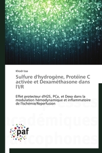 SULFURE D'HYDROGENE, PROTEINE C ACTIVEE ET DEXAMETHASONE DANS L'I/R