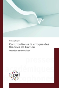 CONTRIBUTION A LA CRITIQUE DES THEORIES DE L'ACTION