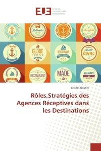 ROLES,STRATEGIES DES AGENCES RECEPTIVES DANS LES DESTINATIONS
