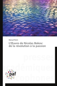 L'OEUVRE DE NICOLAS BOKOV: DE LA REVOLUTION A LA PASSION