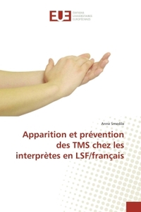 Apparition et prévention des tms chez les interprètes en lsf/français