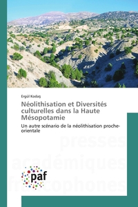 NEOLITHISATION ET DIVERSITES CULTURELLES DANS LA HAUTE MESOPOTAMIE