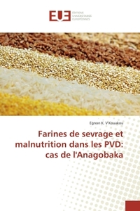 Farines de sevrage et malnutrition dans les PVD: cas de l'Anagobaka