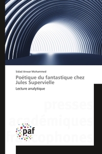 Poetique du fantastique chez Jules Supervielle