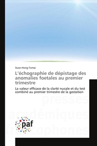 L'ECHOGRAPHIE DE DEPISTAGE DES ANOMALIES FOETALES AU PREMIER TRIMESTRE - LA VALEUR EFFICACE DE LA CL