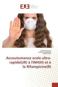 Accoutumance orale ultra-rapide(UR) A l'INH(H) et A la Rifampicine(R)