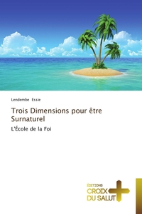 Trois dimensions pour être surnaturel