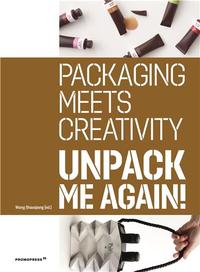 Unpack me Again. Packaging Meets Creativity (Paperback) /anglais