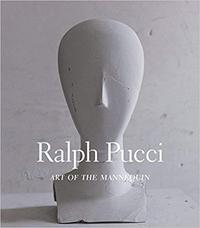 Ralph Pucci: Art of the Mannequin /anglais